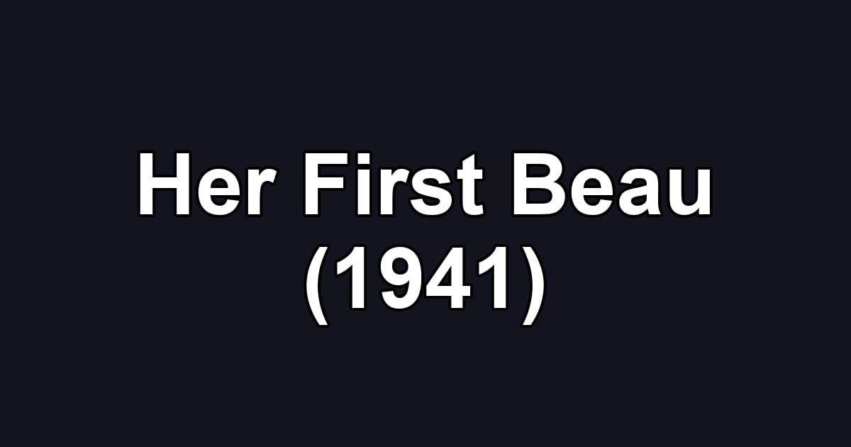 Her First Beau (1941)
