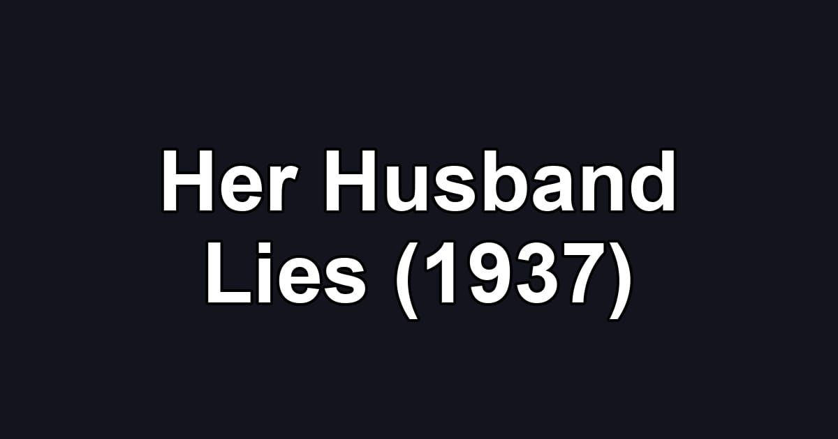 Her Husband Lies (1937)
