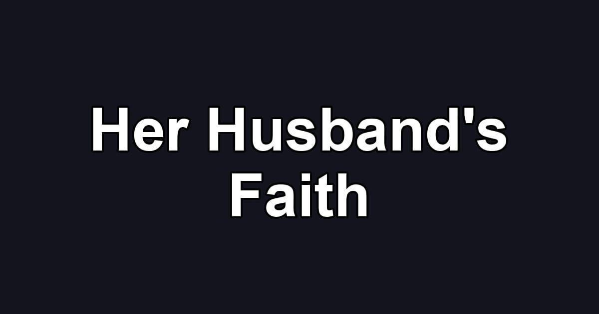 Her Husband's Faith