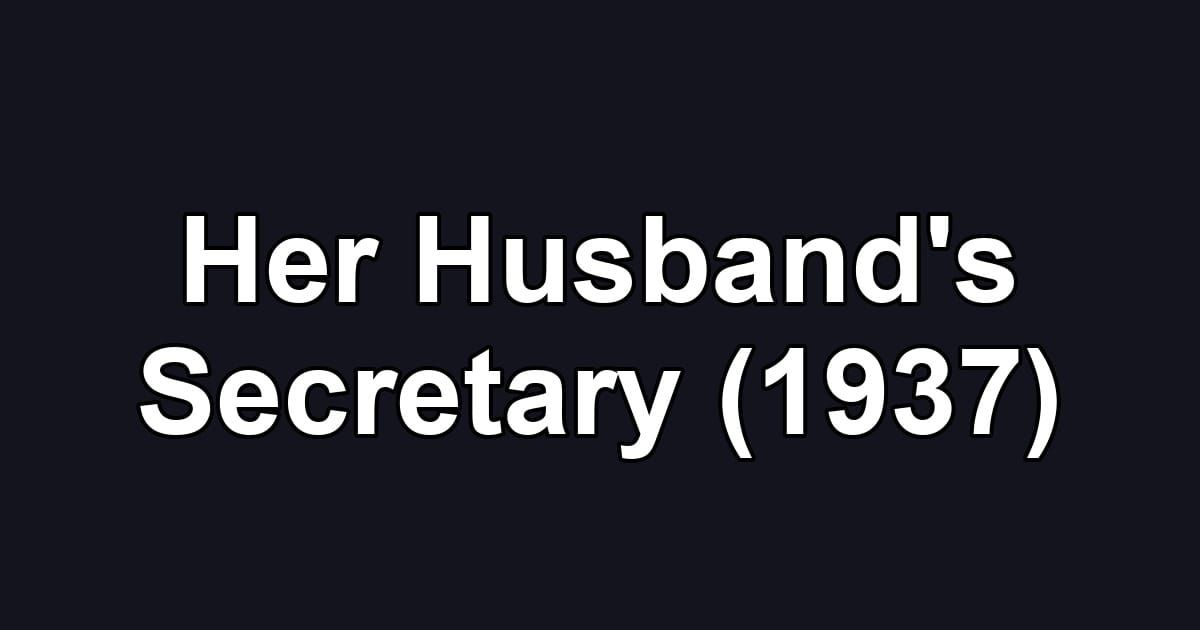 Her Husband's Secretary (1937)