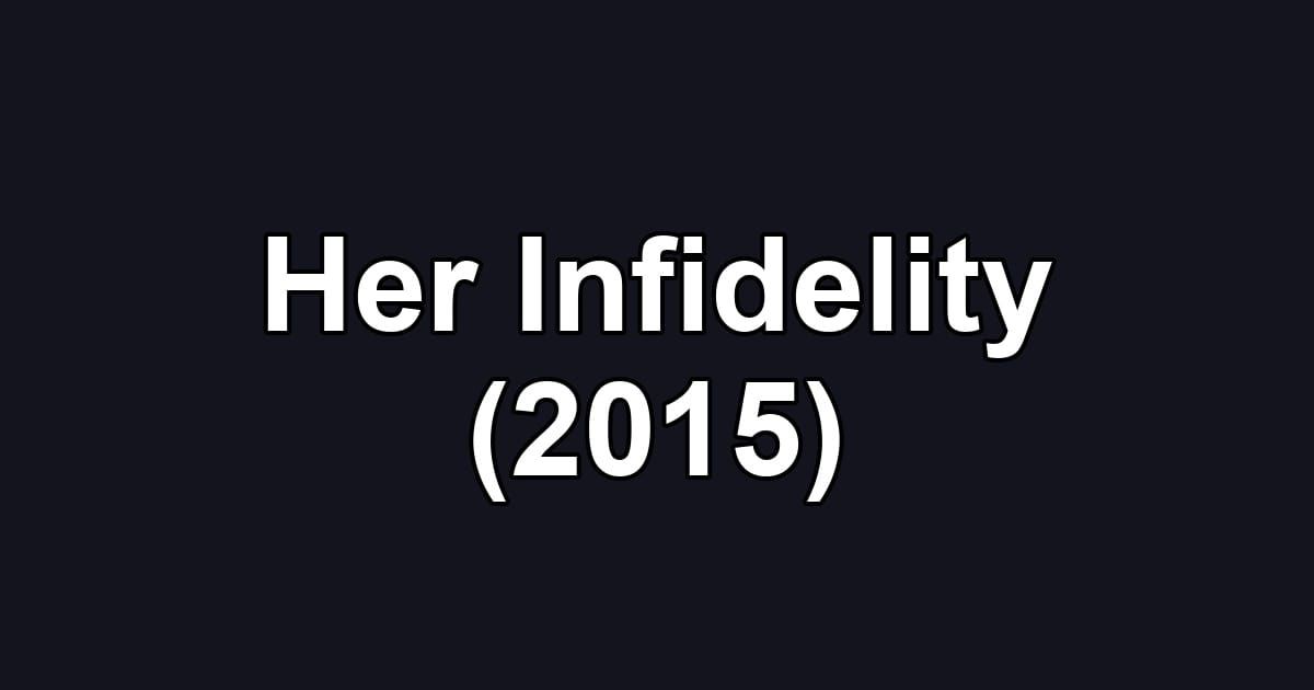 Her Infidelity (2015)