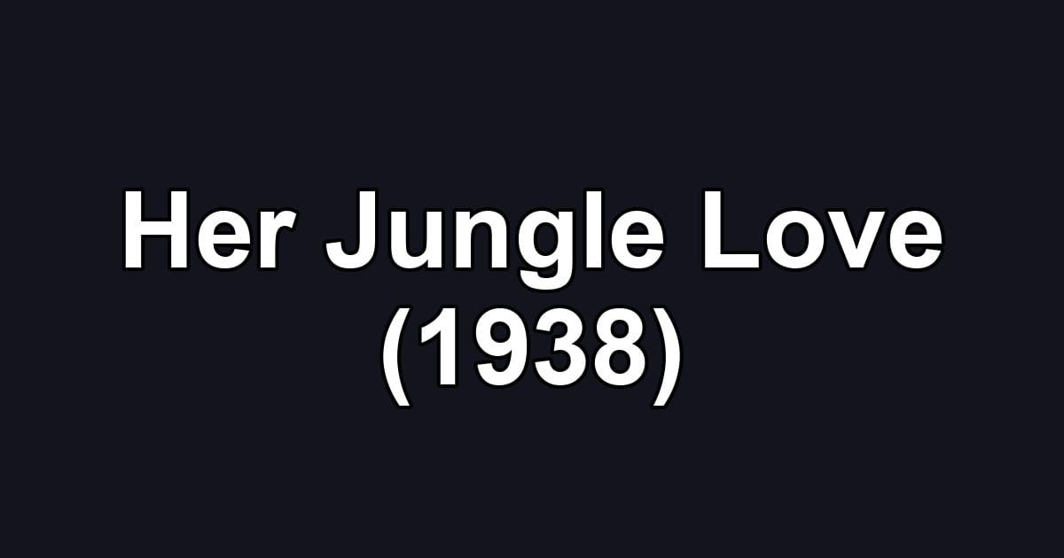 Her Jungle Love (1938)
