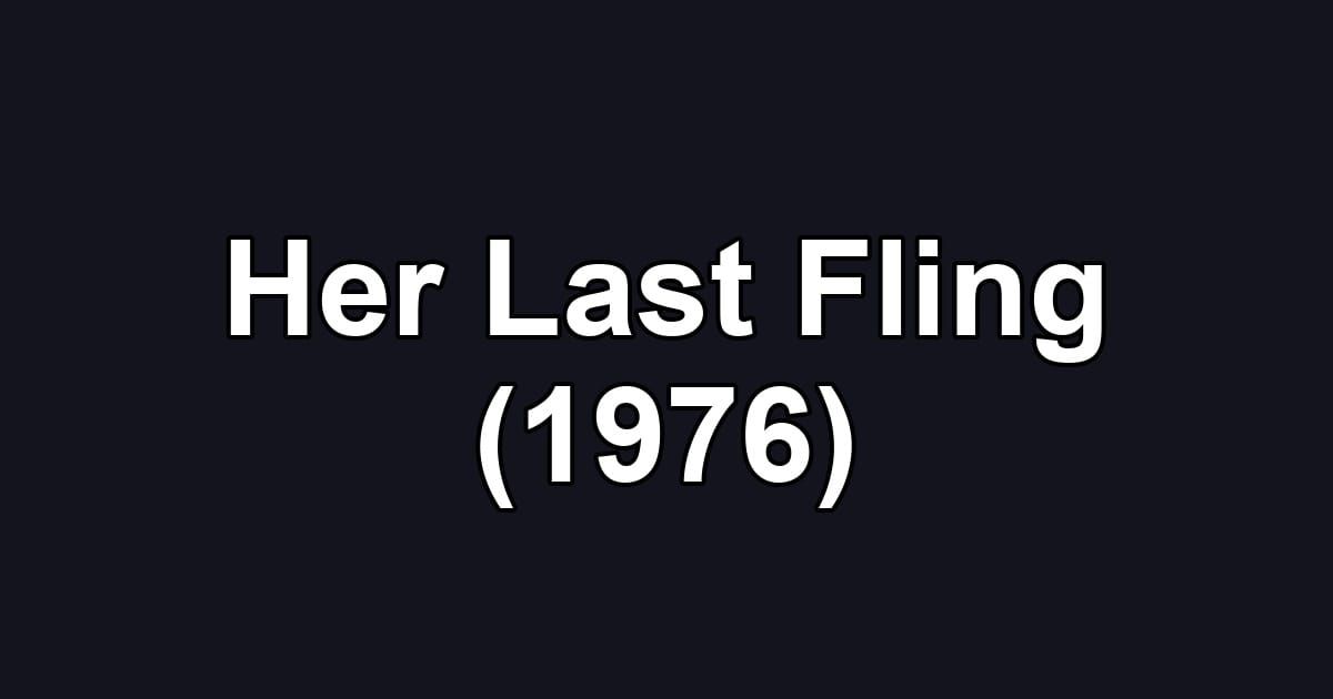 Her Last Fling (1976)