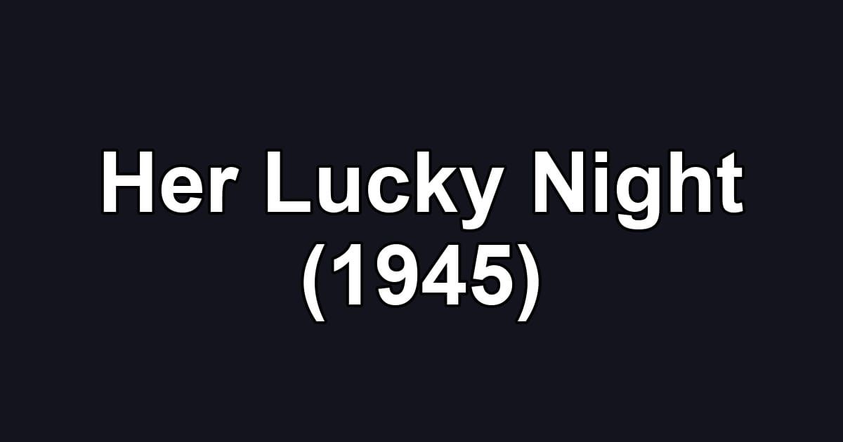 Her Lucky Night (1945)