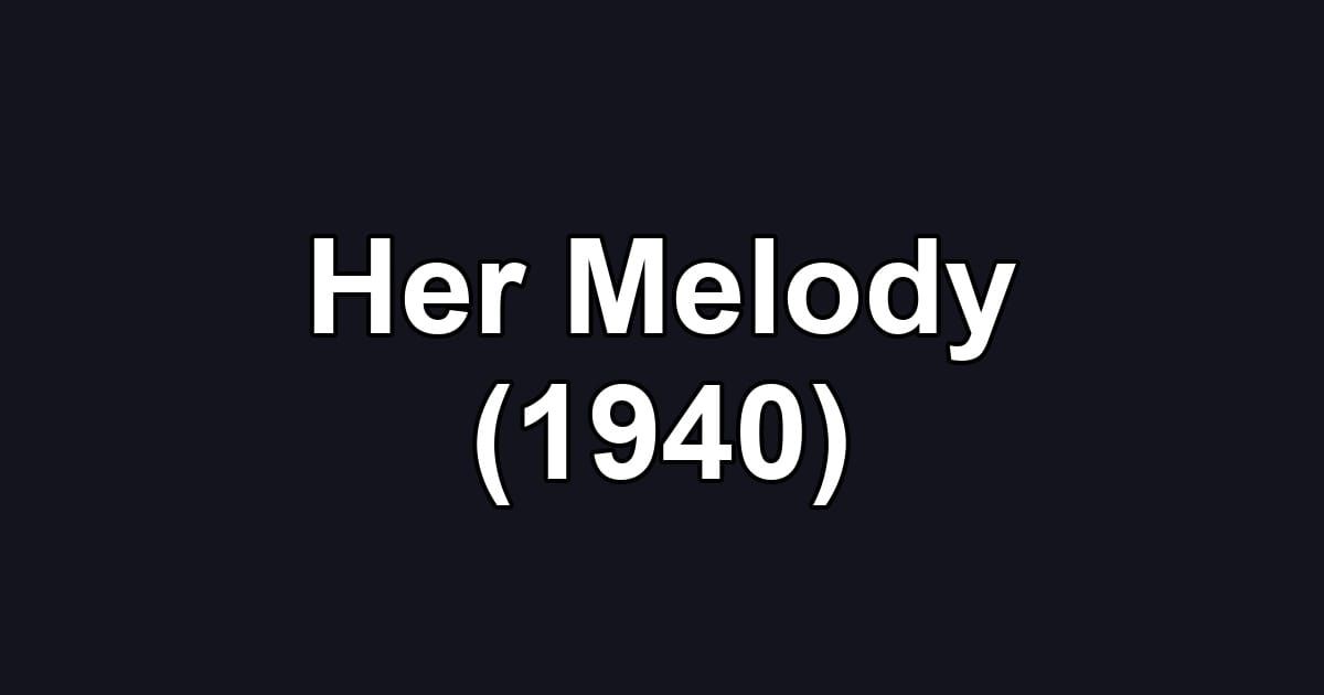 Her Melody (1940)