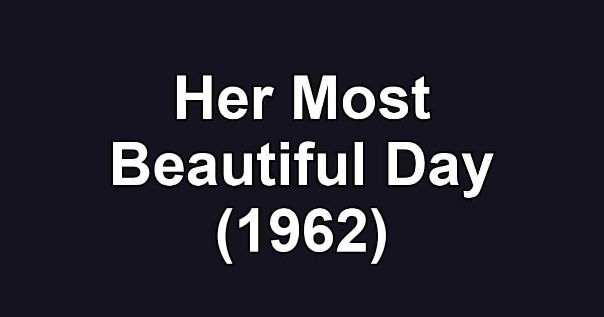 Her Most Beautiful Day (1962)