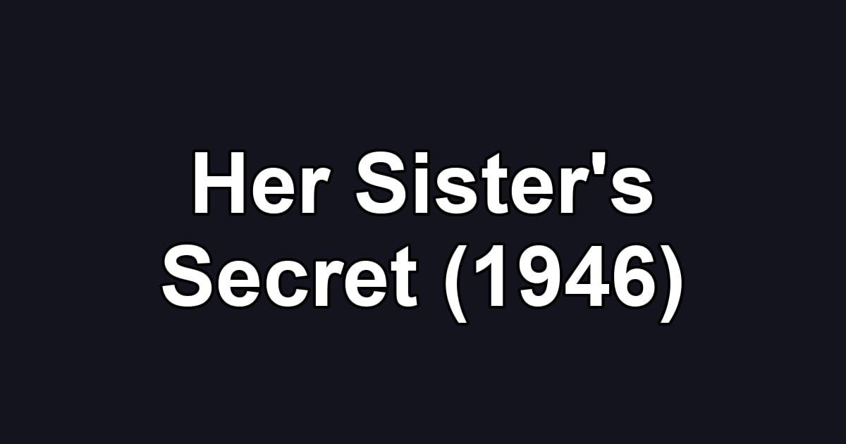 Her Sister's Secret (1946)