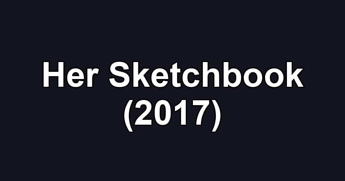 Her Sketchbook (2017)