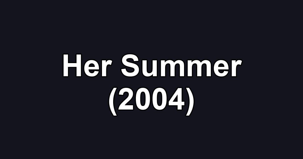 Her Summer (2004)