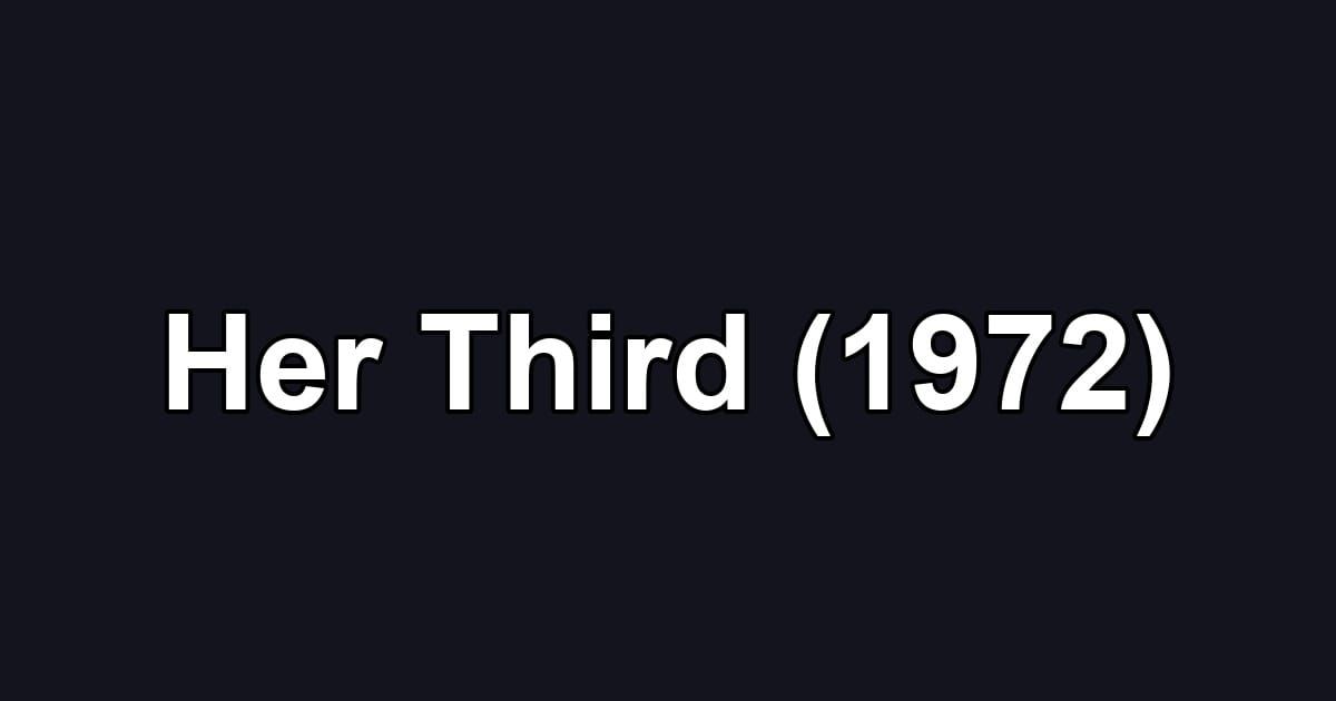 Her Third (1972)