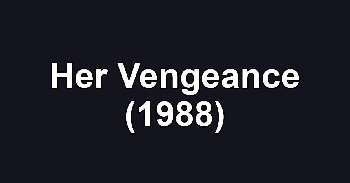 Her Vengeance (1988)