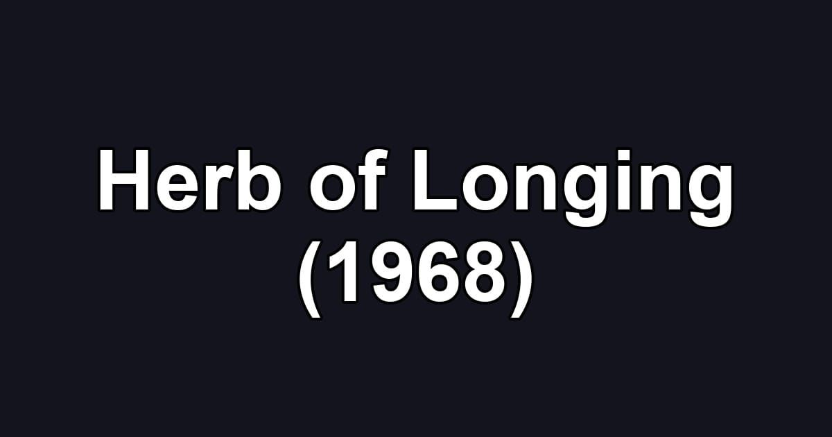 Herb of Longing (1968)