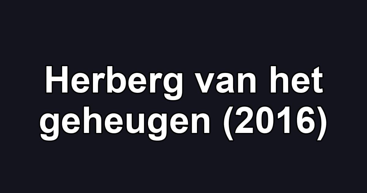 Herberg van het geheugen (2016)