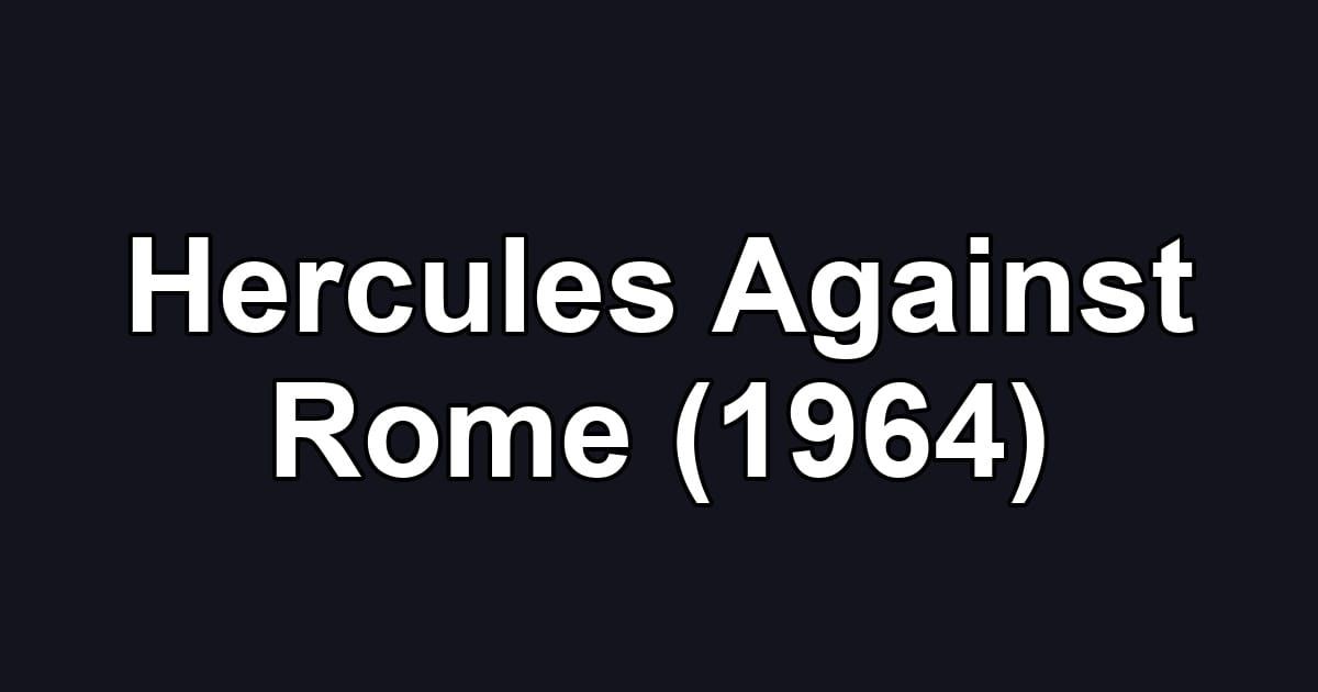 Hercules Against Rome (1964)