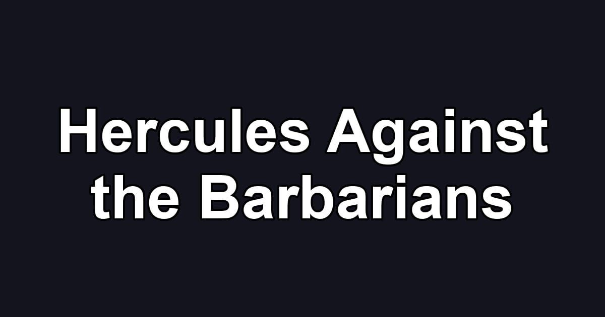 Hercules Against the Barbarians