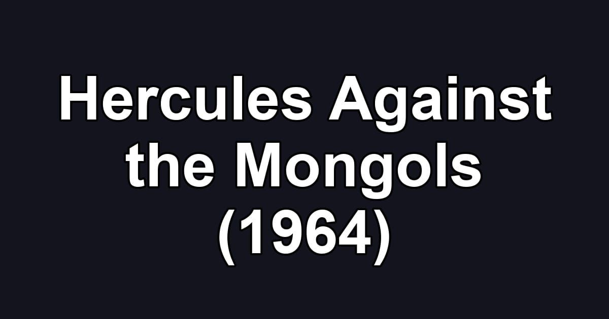 Hercules Against the Mongols (1964)