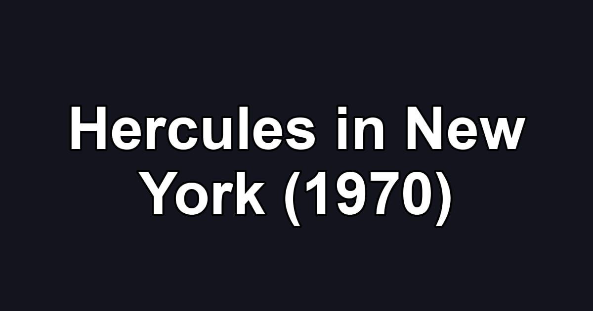 Hercules in New York (1970)