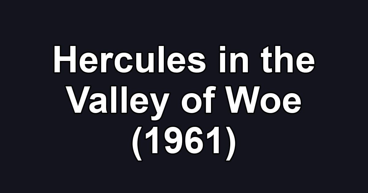 Hercules in the Valley of Woe (1961)