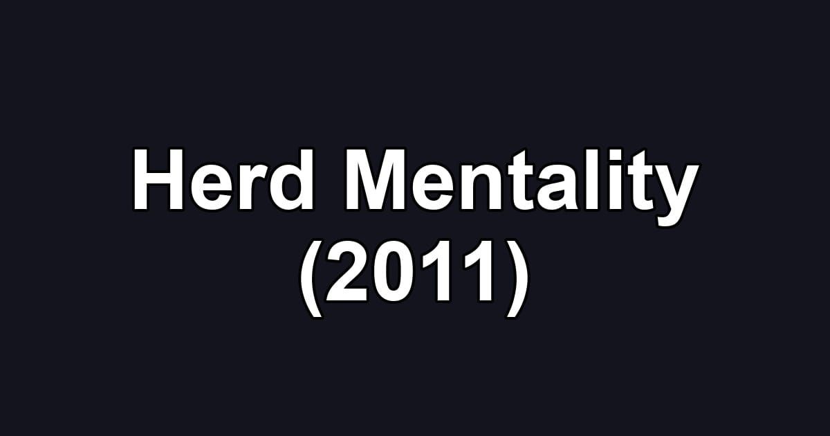 Herd Mentality (2011)