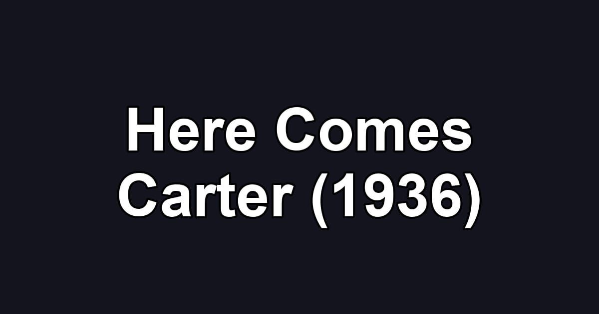 Here Comes Carter (1936)