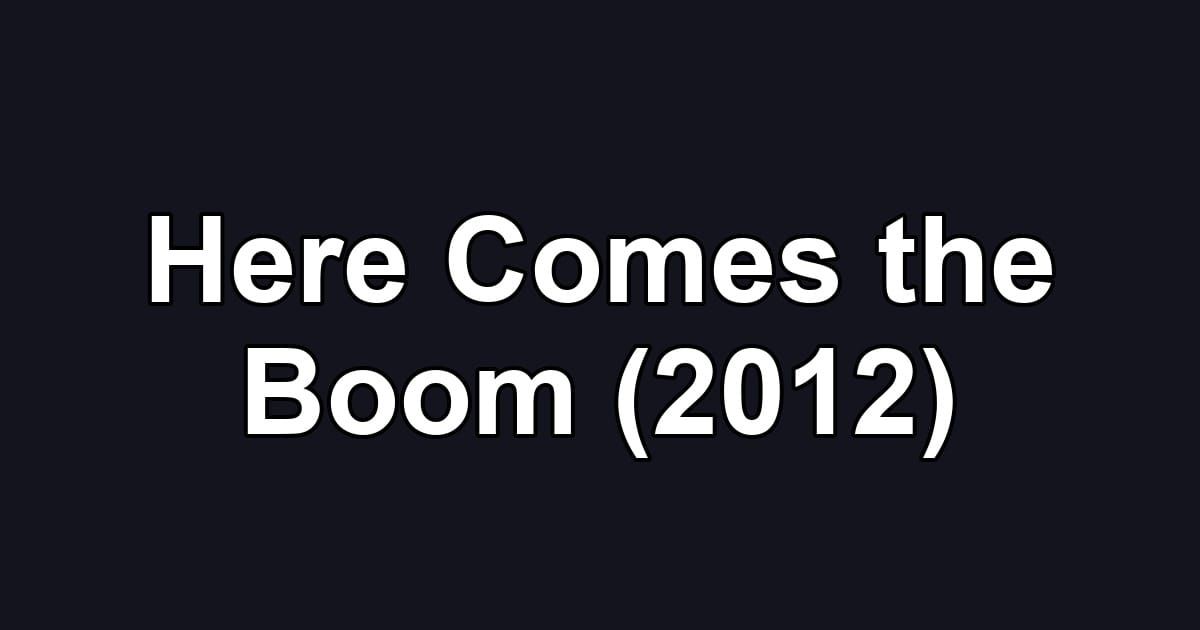 Here Comes the Boom (2012)