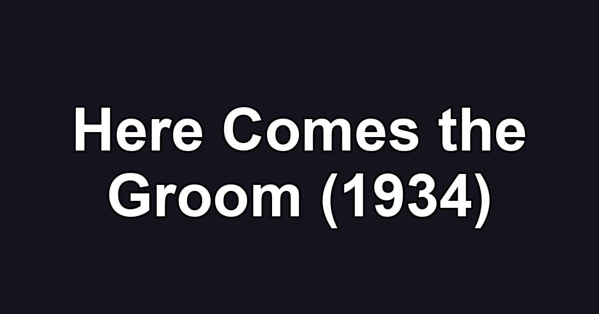Here Comes the Groom (1934)