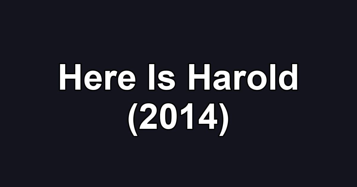 Here Is Harold (2014)