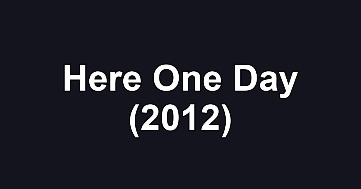 Here One Day (2012)