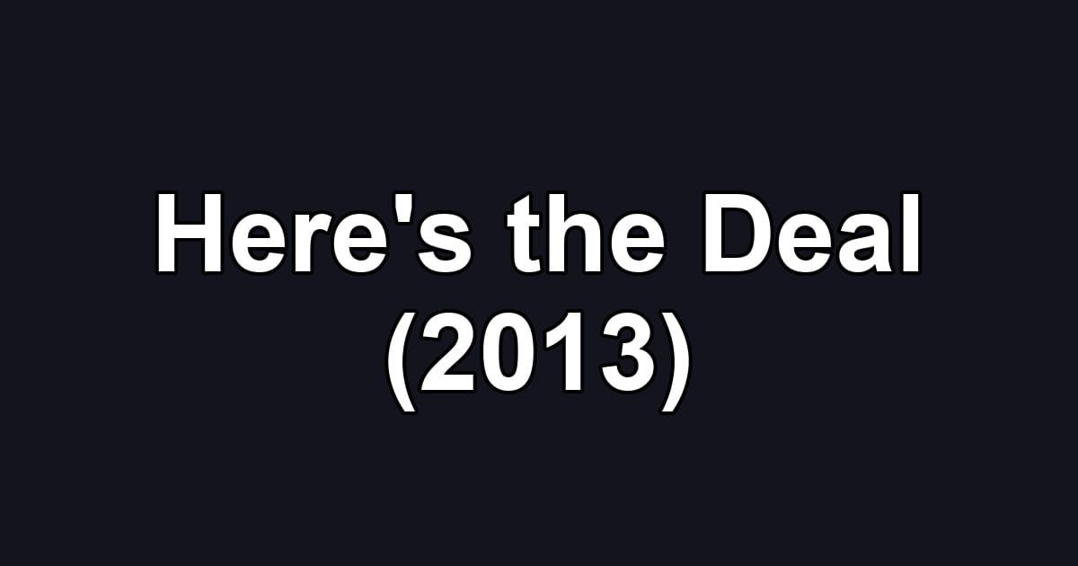 Here's the Deal (2013)