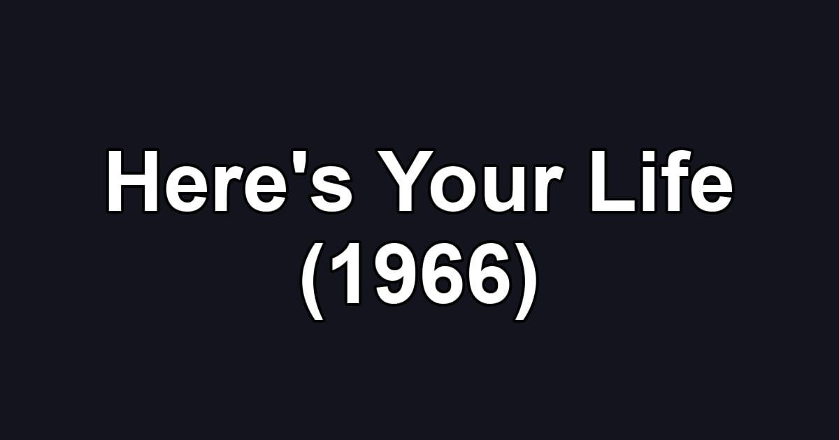 Here's Your Life (1966)
