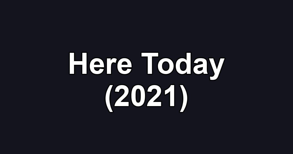 Here Today (2021)