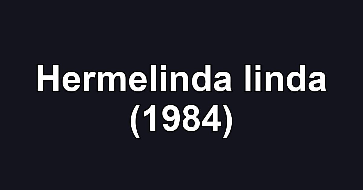 Hermelinda linda (1984)