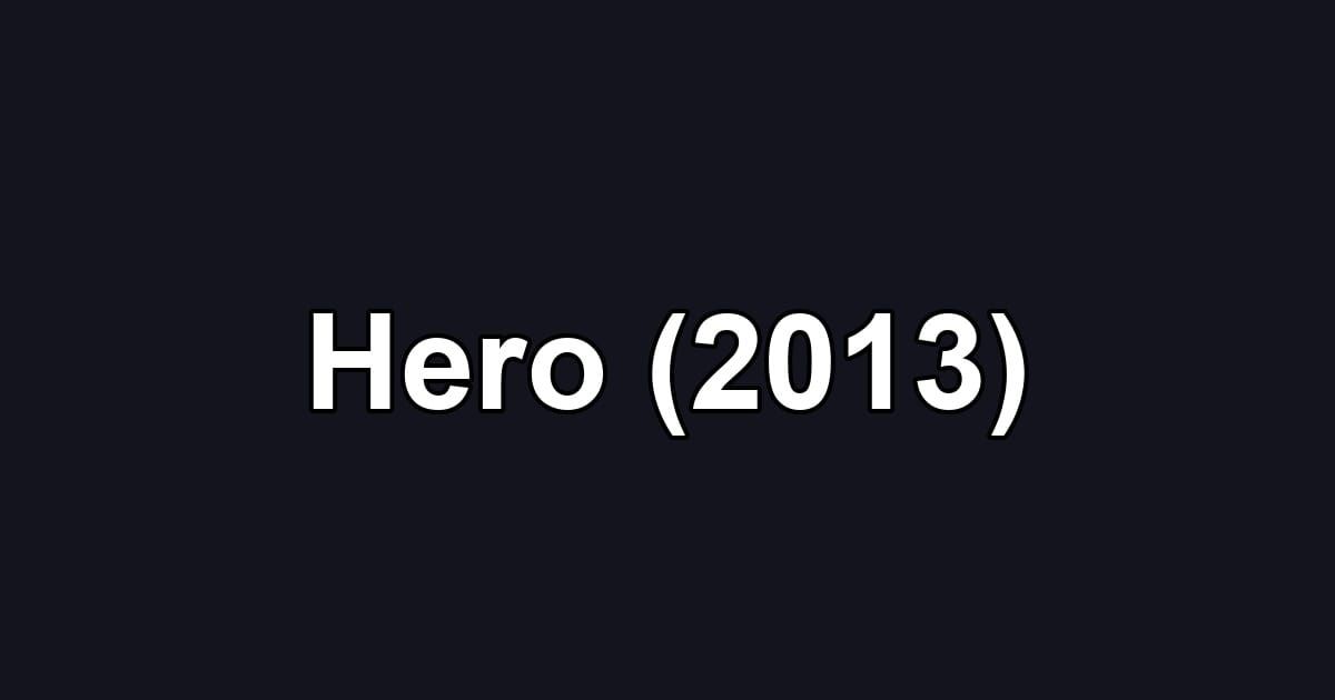 Hero (2013)