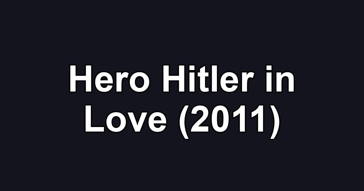 Hero Hitler in Love (2011)