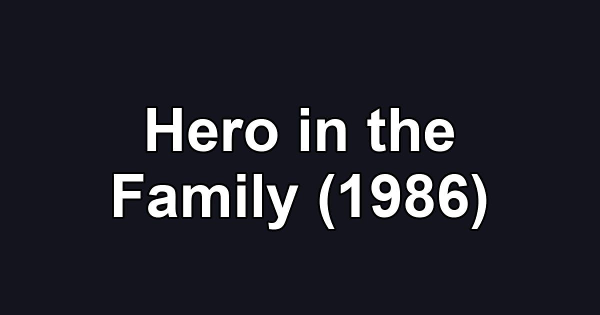 Hero in the Family (1986)
