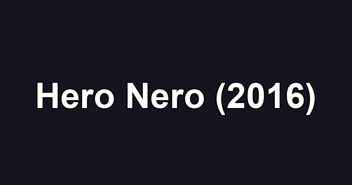 Hero Nero (2016)