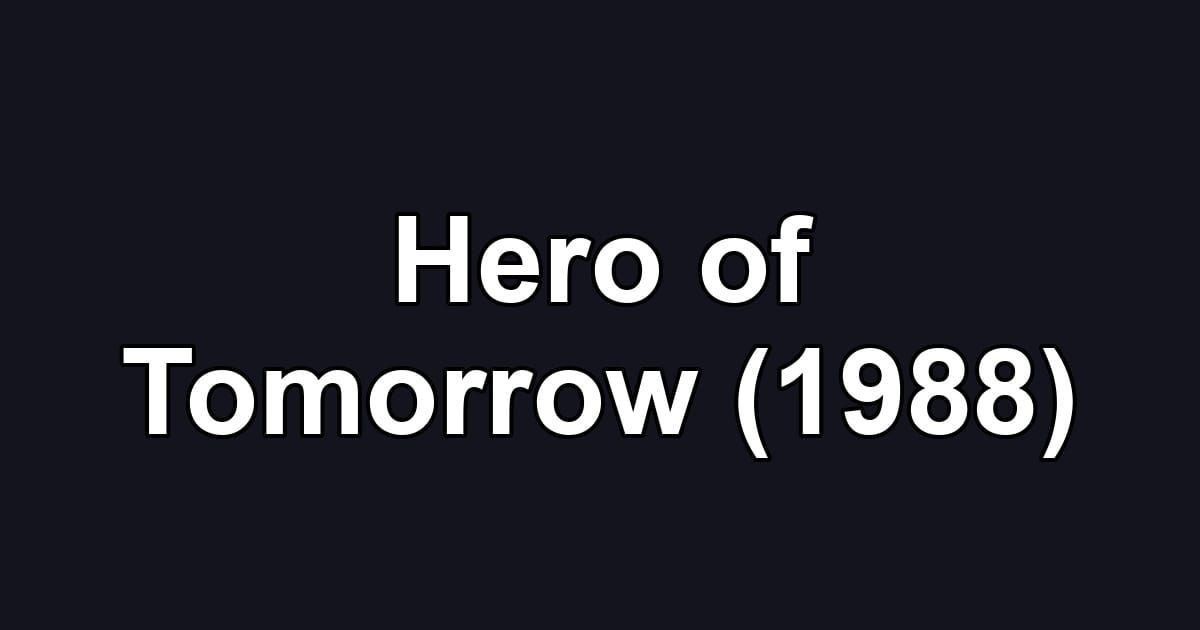 Hero of Tomorrow (1988)