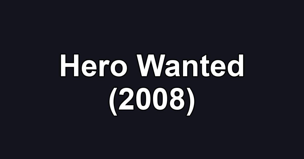 Hero Wanted (2008)