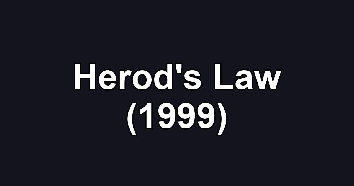 Herod's Law (1999)