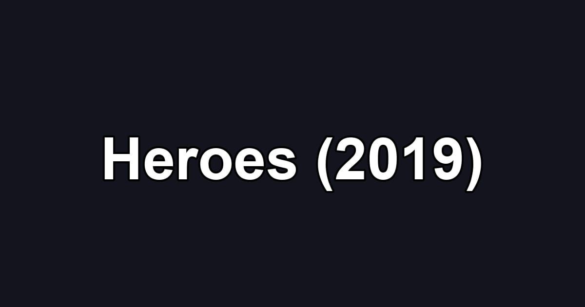 Heroes (2019)