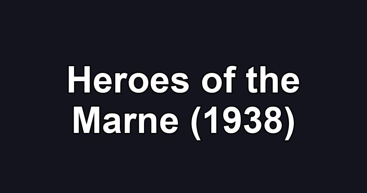 Heroes of the Marne (1938)