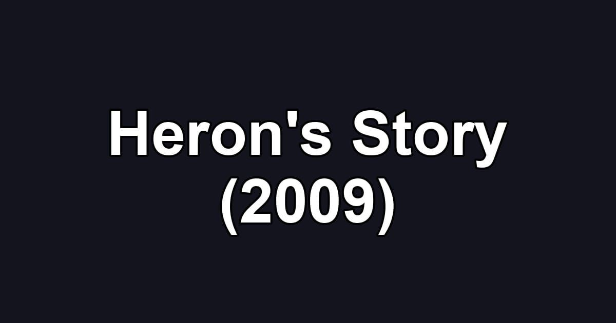 Heron's Story (2009)
