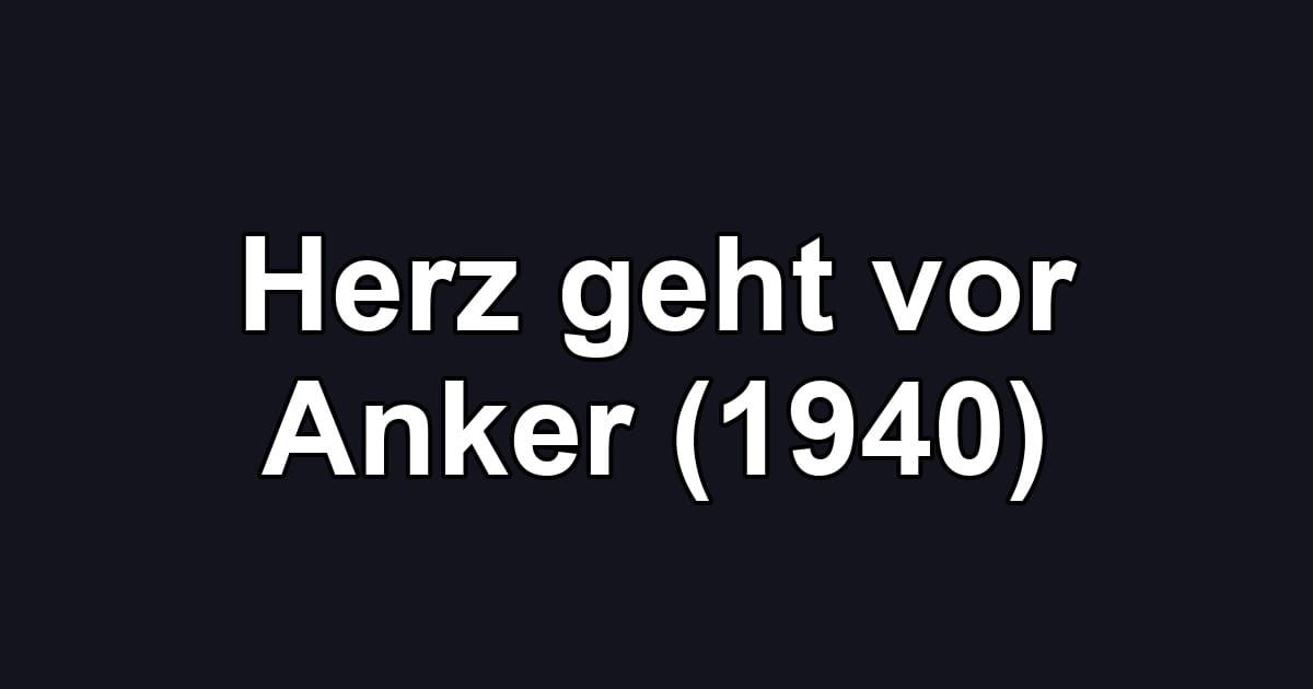 Herz geht vor Anker (1940)