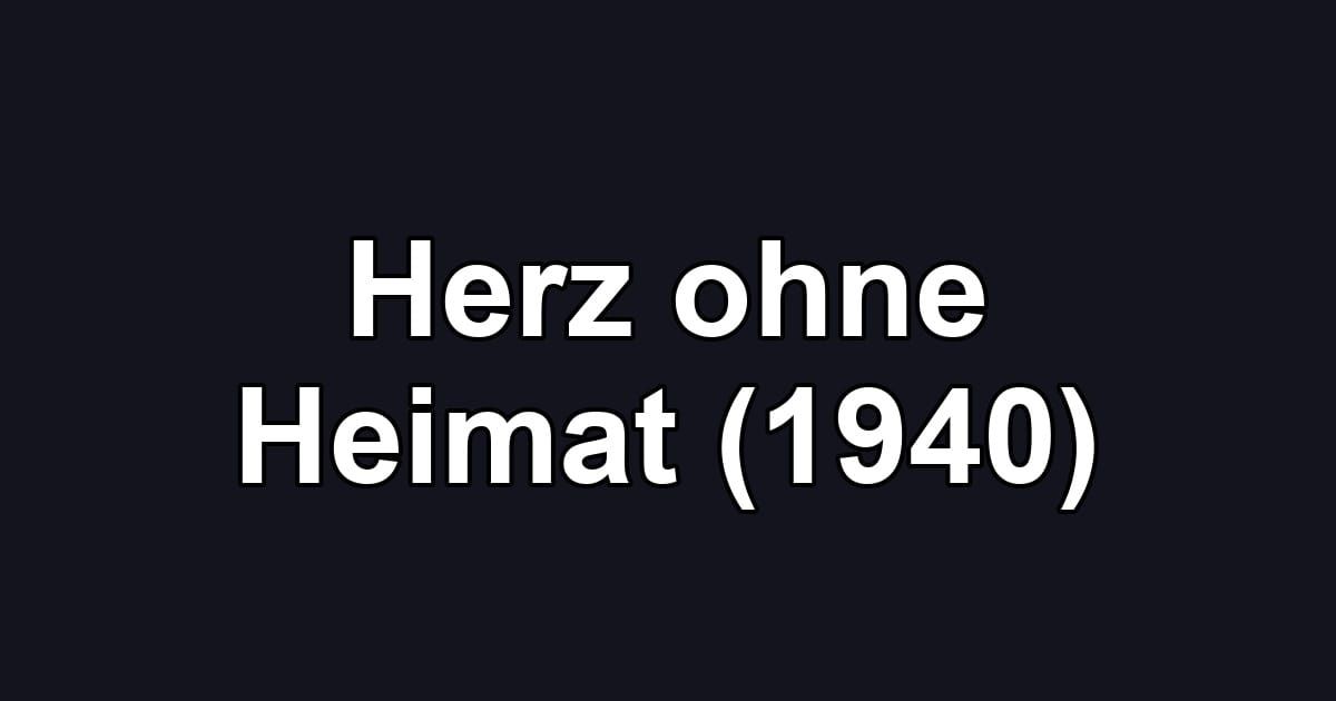 Herz ohne Heimat (1940)