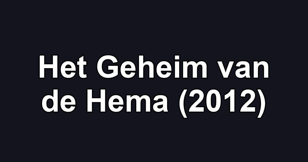 Het Geheim van de Hema (2012)