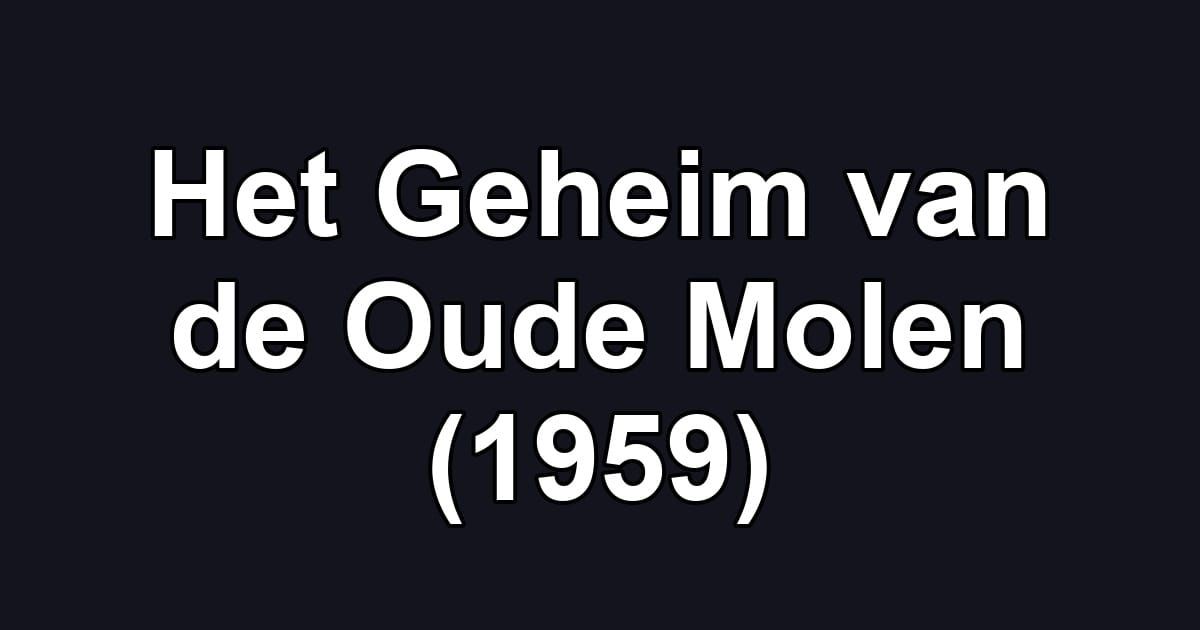 Het Geheim van de Oude Molen (1959)