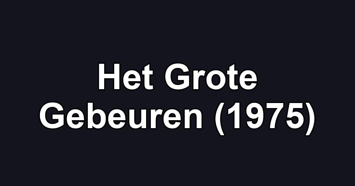 Het Grote Gebeuren (1975)