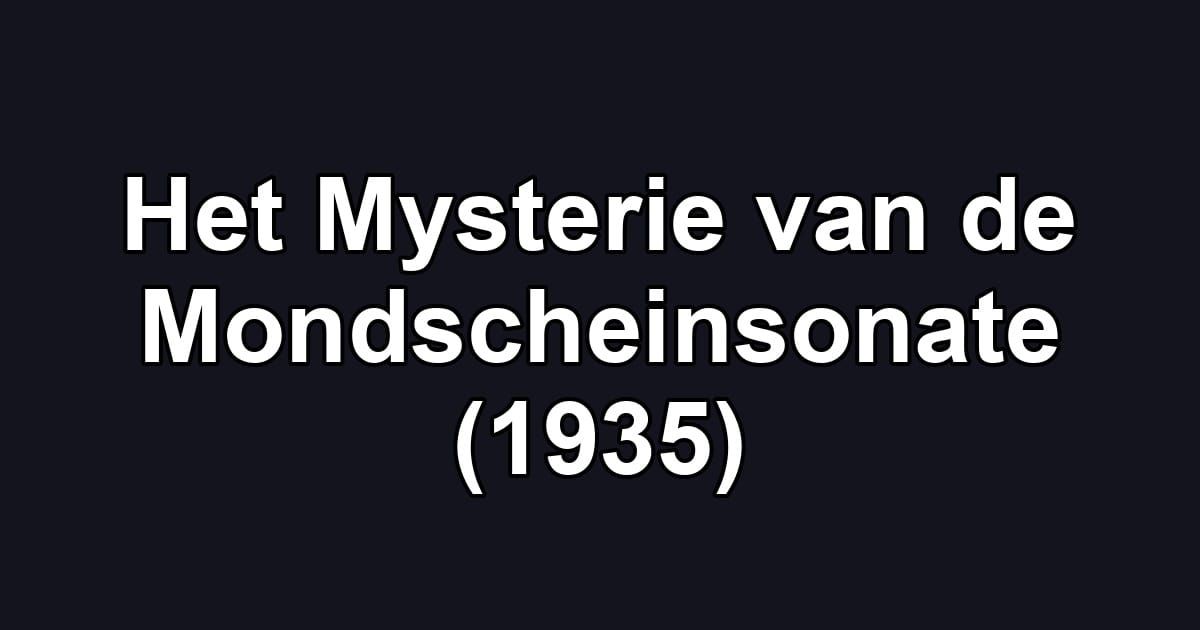 Het Mysterie van de Mondscheinsonate (1935)