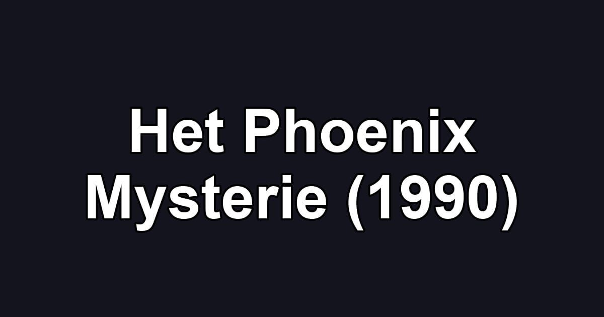 Het Phoenix Mysterie (1990)