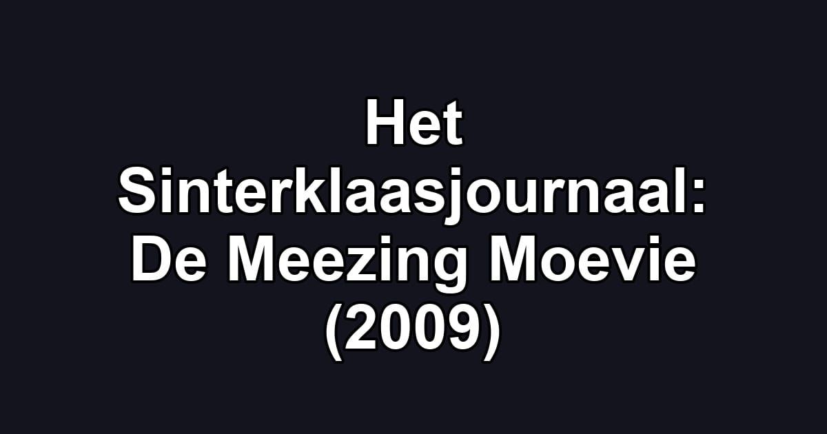 Het Sinterklaasjournaal: De Meezing Moevie (2009)